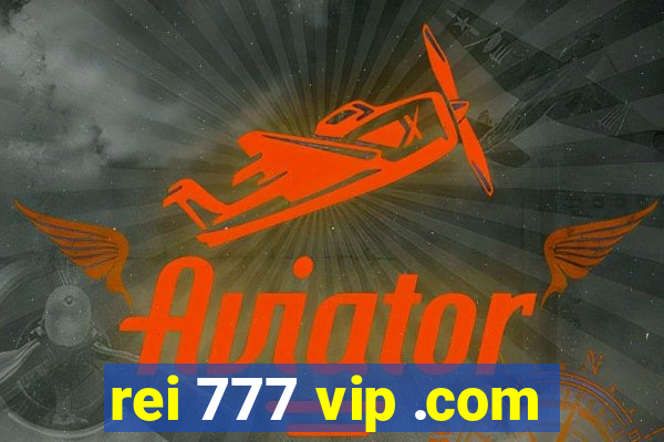 rei 777 vip .com